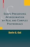 Shape-Preserving Approximation by Real and Complex Polynomials