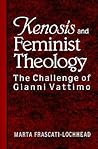 Kenosis and Feminist Theology: The Challenge of Gianni Vattimo (Mcgill Stud Hist Religion (Dis) Kenosis and Feminist Theology: The Challenge of Gianni Vattimo (Mcgill Stud Hist Religion (Dis)