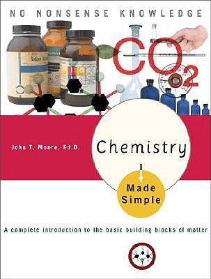 Chemistry Made Simple: A Complete Introduction to the Basic Building Blocks of Matter (Paperback)