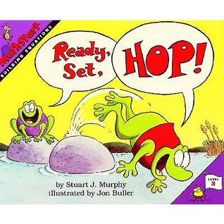 Ready, Set, Hop!: A Fun Picture Book About Learning Math with Funny Frogs for Kids (Ages 6-10) (MathStart 3, 2)