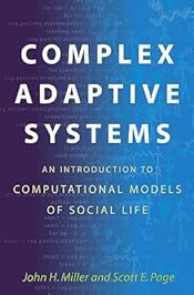 Complex Adaptive Systems: An Introduction to Computational Models of Social Life