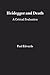 Heidegger and Death: A Critical Evaluation (Monist Monographs: No. 1)