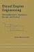 Diesel Engine Engineering: Thermodynamics, Dynamics, Design, and Control (Mechanical Engineering)