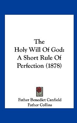 The Holy Will of God: A Short Rule of Perfection (1878)