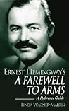 Ernest Hemingway's A Farewell to Arms: A Reference Guide (Greenwood Guides to Fiction)