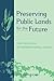 Preserving Public Lands for the Future: The Politics of Intergenerational Goods (American Government and Public Policy)