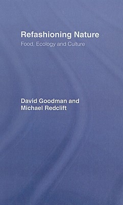 Refashioning Nature: Food, Ecology and Culture (Hardcover)