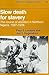 Slow Death for Slavery: The Course of Abolition in Northern Nigeria 1897–1936 (African Studies, Series Number 76)