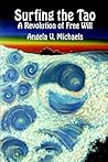 Surfing the Tao: A Revolution of Free Will Surfing the Tao: A Revolution of Free Will