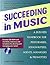 Succeeding in Music: A Business Handbook for Performers, Songwriters, Agents, Managers & Promoters