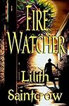 Fire Watcher by Lilith Saintcrow