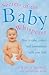 Secrets Of The Baby Whisperer: How to Calm, Connect and Communicate with your Baby