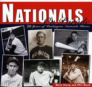 Nationals on Parade: 70 Years of Washington Nationals Photos (Hardcover)