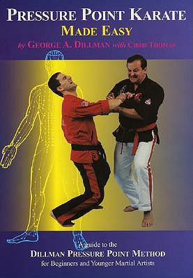 Pressure Point Karate Made Easy: A Guide to the Dillman Pressure Point Method for Beginners and Young Adults (Paperback)