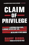 Claim of Privilege: A Mysterious Plane Crash, a Landmark Supreme Court Case, and the Rise of State Secrets
