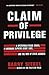 Claim of Privilege by Barry Siegel
