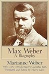 Max Weber: A Biography