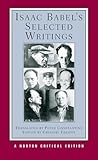 Isaac Babel's Selected Writings (Norton Critical Editions) Isaac Babel's Selected Writings (Norton Critical Editions)