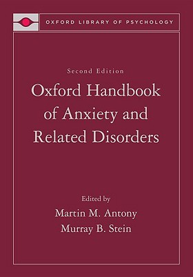 Oxford Handbook of Anxiety and Related Disorders (Hardcover)