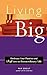 Living Big by Pam Grout Living Big by Pam Grout