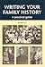 Writing Your Family History: A Practical Guide