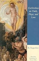 The Enchiridion on Faith, Hope and Love