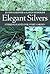 Elegant Silvers: Striking Plants for Every Garden
