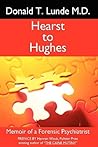 Hearst to Hughes: Memoir of a Forensic Psychiatrist