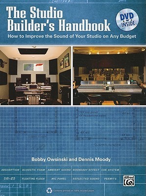 The Studio Builder's Handbook: How to Improve the Sound of Your Studio on Any Budget, Book & Online Video/PDFs (Paperback)