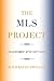 The MLS Project: An Assessment after Sixty Years