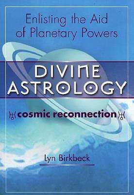 Divine Astrology: The Cosmic Religion: Enlisting the Aid of the Planetary Powers (Set)