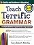 Teach Terrific Grammar, Gra...