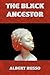 The Black Ancestor