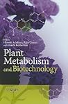 Plant Metabolism and Biotechnology Plant Metabolism and Biotechnology