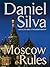 Moscow Rules (Gabriel Allon, #8)