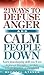 21 Ways to Defuse Anger and Calm People Down by Michael Staver