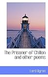 The Prisoner of Chillon and other poems by Lord Byron