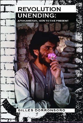 Revolution Unending : Afghanistan 1979 to the Present (Paperback)