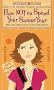 How Not to Spend Your Senior Year (Simon Romantic Comedies)