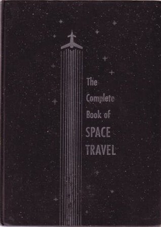 The Complete Book Of Space Travel (Paperback)