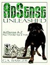 Adsense Unleashed: Adsense A-z Plus 175 Killer Tips And Tricks