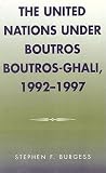 The United Nations under Boutros Boutros-Ghali, 1992-1997 (Partners for Peace) The United Nations under Boutros Boutros-Ghali, 1992-1997 (Partners for Peace)