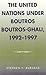 The United Nations under Boutros Boutros-Ghali, 1992-1997 (Partners for Peace)