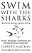Swim With The Sharks Without Being Eaten Alive by harvey-mackay