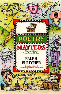 Poetry Matters: Writing a Poem from the Inside Out (Paperback)