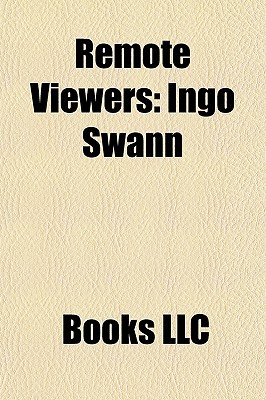 Remote Viewers: Ingo Swann (Paperback)