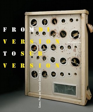 From Diversion to Subversion: Games, Play, and Twentieth-Century Art (Refiguring Modernism)