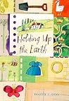 Holding Up the Earth by Dianne E. Gray