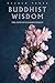 Buddhist Wisdom by Gerald Benedict