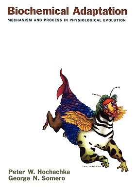 Biochemical Adaptation: Mechanism and Process in Physiological Evolution (Paperback)